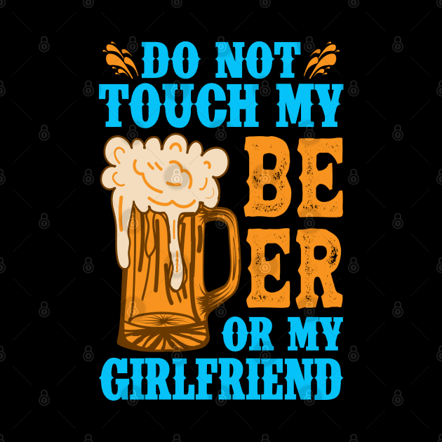 Do Not Touch My Beer OR My Girlfriend by coollooks