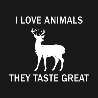 I Love Animals They Taste Great T-Shirt