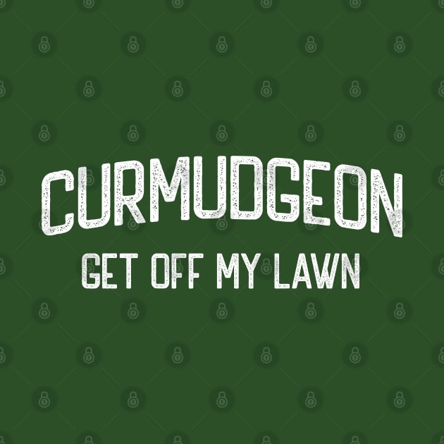 Curmudgeon Get Off My Lawn by TGKelly