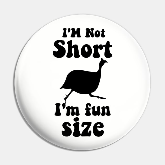 funny guinea fowl IM NOT SHORT IM FUN SIZE Pin by spantshirt