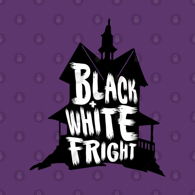 Black & White Fright Haunted House by BlackAndWhiteFright