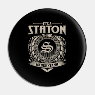 It'S A Staton Thing You Wouldn'T Understand Pin