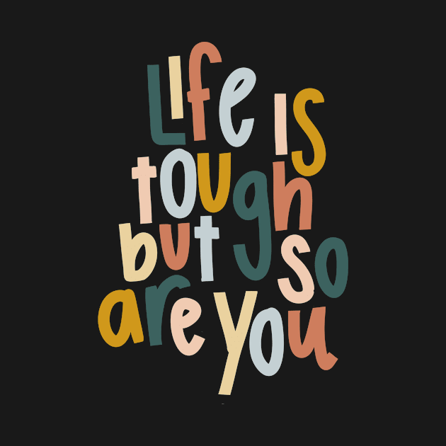 life is tough but so are you colorful cute motivational quote by andienoelm