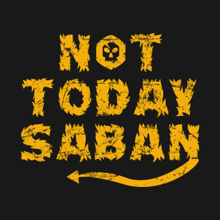 Not Today Saban Funny Satan Parody T-Shirt