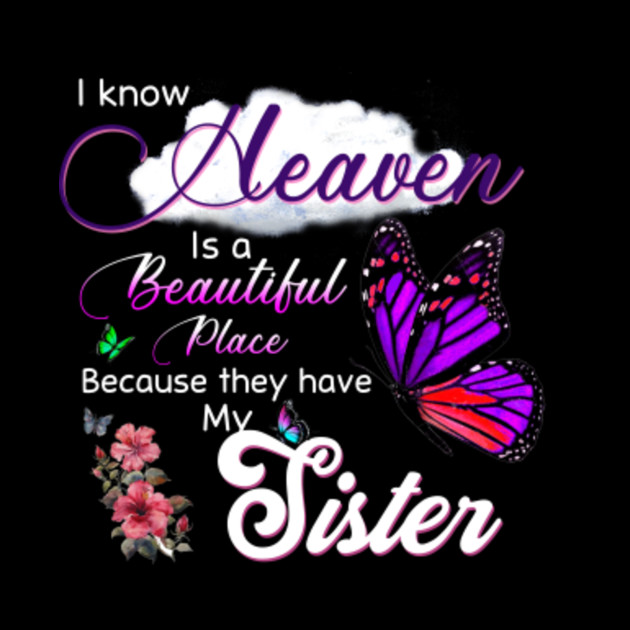 I Know Heaven Is A Beautiful Place They Have My Sister - God Made My Sister An Angel - Phone Case