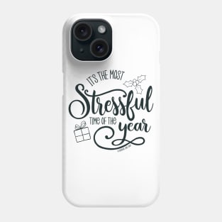 The Most Stressful Time of the Year © GraphicLoveShop Phone Case