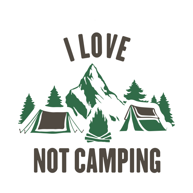 I Love Not Camping Camping TShirt TeePublic