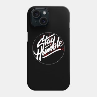 Stay Humble Phone Case