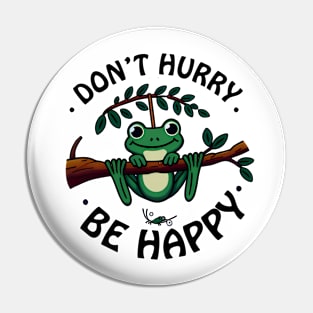 don't hurry be happy Pin