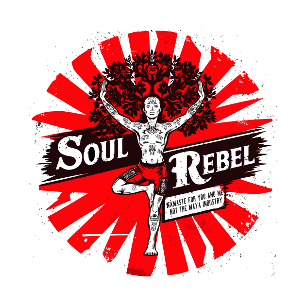 YOGA SOUL REBEL / NAMASTE for you and me, not the Maya Industry by AntiVoid Yoga Wear