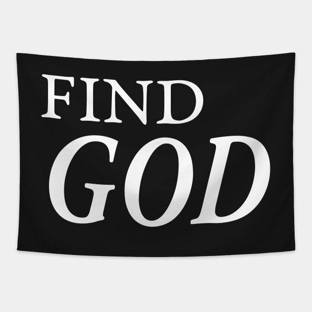 FIND GOD Tapestry by TextGraphicsUSA