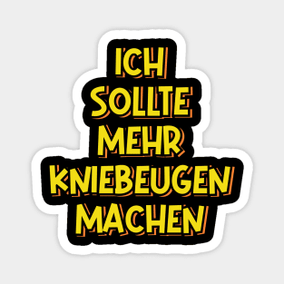 I Should Do Some More Squats (in German) Magnet