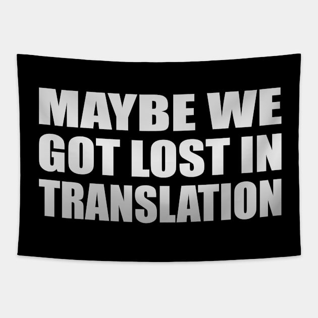 Maybe we got lost in translation Tapestry by Geometric Designs