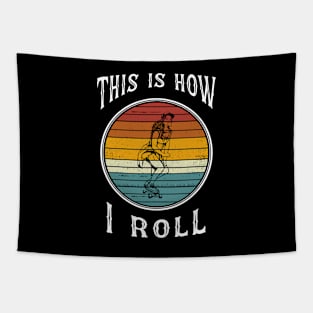 Womens Skateboard Girl Retro Skateboarder Gifts This is How I Roll Tapestry