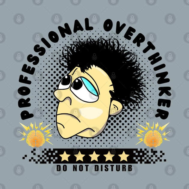 Professional Overthinker Do Not Disturb - Confused Funny Face Cartoon Emoji with Funny Saying by AllFunnyFaces