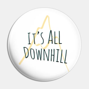 It's All Downhill Pin