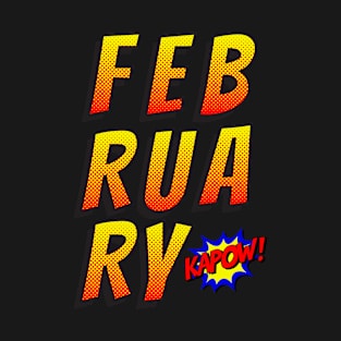 February born comic strips funny gift T-Shirt