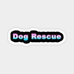 Dog Rescue Magnet