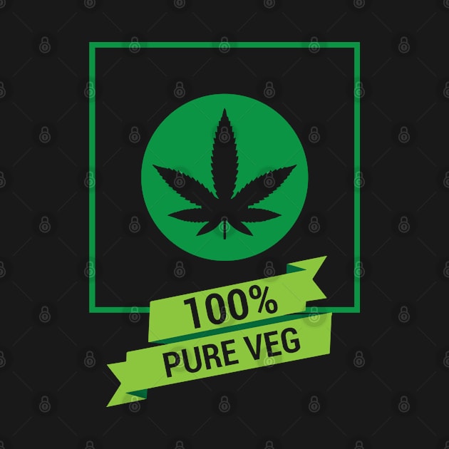 100 percent pure veg weed stoner by alltheprints