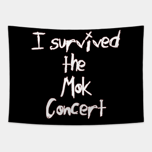 I Survived the Mok Concert (white text) Tapestry