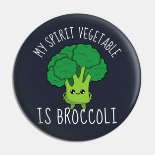 My Spirit Vegetable Is Broccoli Pin