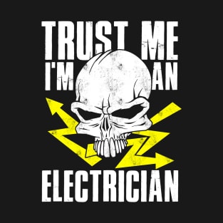 Trust me I'm an Electrician T-Shirt