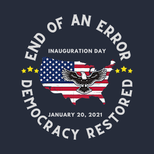 End of an Error, Democracy Restored T-Shirt