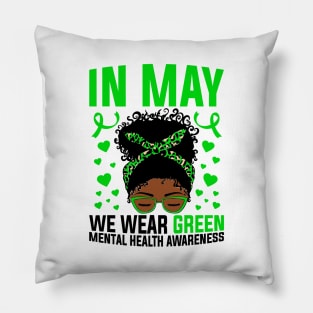 Mental Health Awareness In May We Wear Green Afro Messy Bun African American Girl Pillow