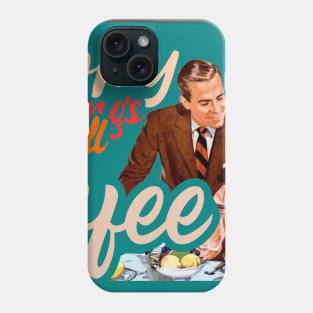 coffee love retro my mornings with love Phone Case