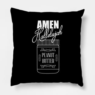 Amen, Hallelujah, Peanut Butter Pillow