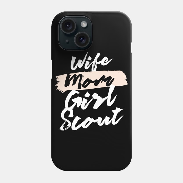 Cute Wife Mom Girl Scout Gift Idea Phone Case by BetterManufaktur