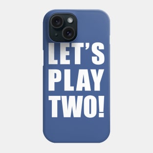 Let's Play Two! Phone Case