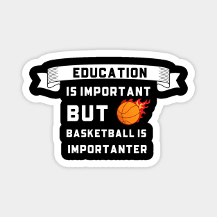 Education Is Important but Basketball Importanter Magnet