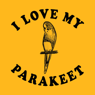 I Love My Parakeet T-Shirt