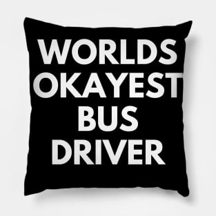 World okayest bus driver Pillow