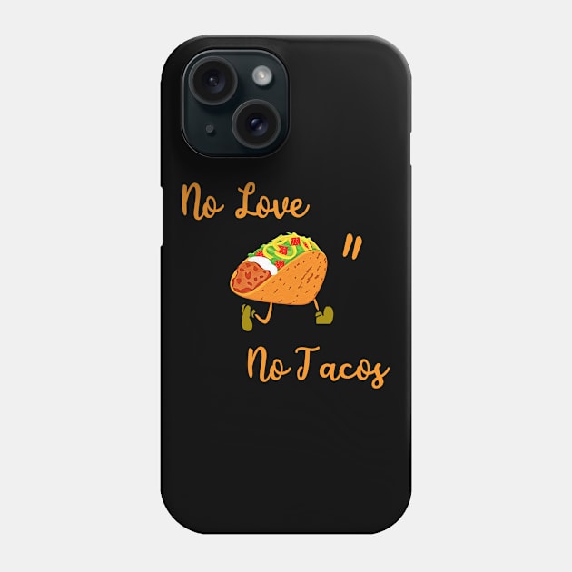 No love no tacos funny gift Phone Case by salah_698