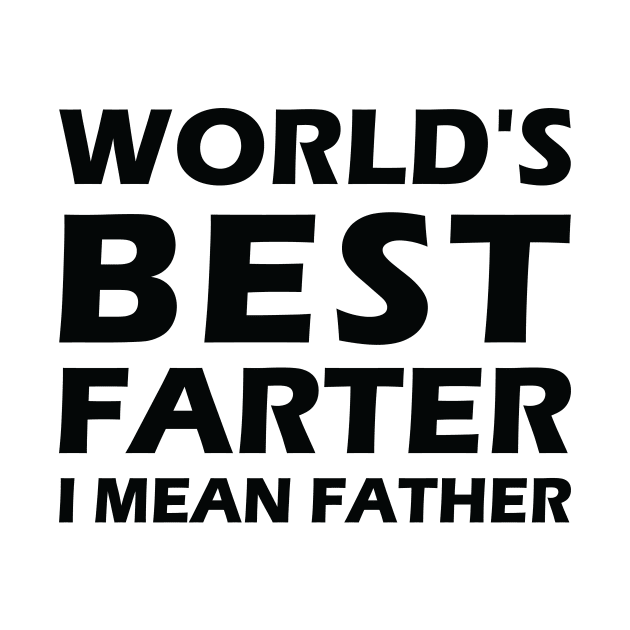 Funny Gifts for Dad, World's Best Farter I Mean Father , Husband Fathers Day Gift, Funny Fathers Day , Papa Gifts,gift for Husband by CoApparel