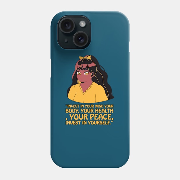 Invest in yourself | self love quotes Phone Case by Emy wise