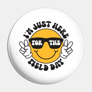 I'm just here for the field day Pin