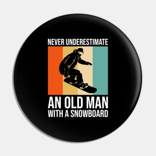 Never Underestimate An Old Man With A Snowboard Retro Pin