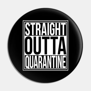 Straight Outta Quarantine Pin