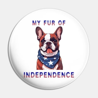 French Bulldog Funny USA Flag 4th of July Fur Of Independence Pin