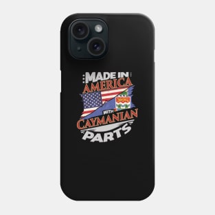 Made In America With Caymanian Parts - Gift for Caymanian From Cayman Islands Phone Case