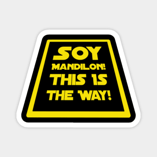 Soy Mandilon!  This Is The Way! in Yellow Magnet