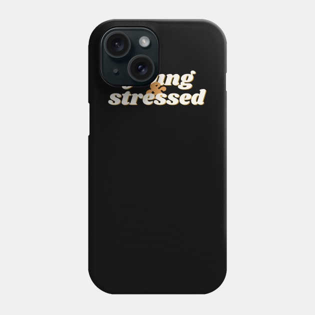 young and stressed Phone Case by monoblocpotato