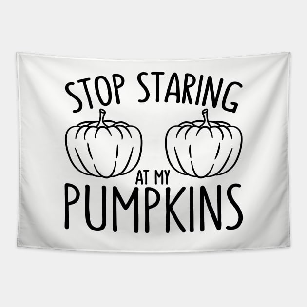 Stop Staring At My Pumpkins Funny Halloween Party Tapestry by JaiStore