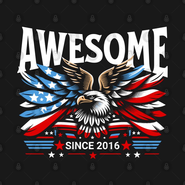 Awesome Since 2016 - Patriotic American Eagle by IkonLuminis