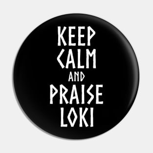 Keep Calm And Praise Loki - Norse Viking Mythology Pin