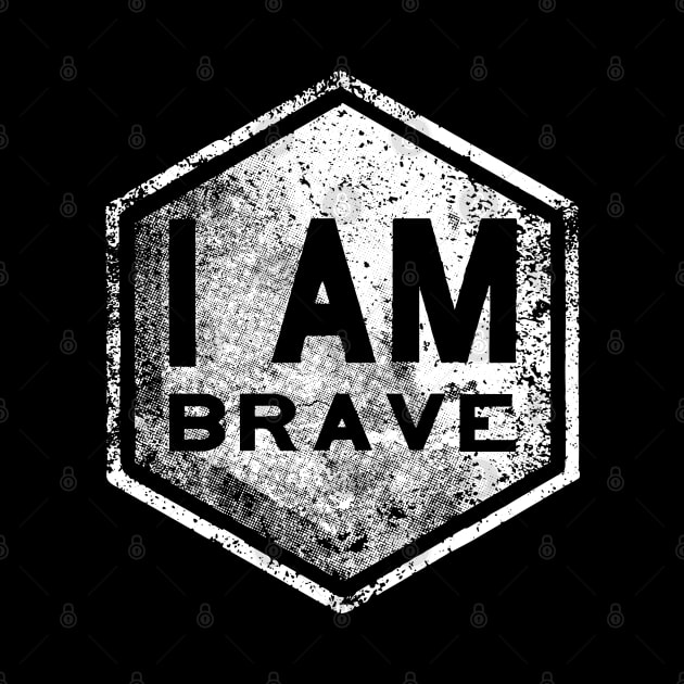 I AM Brave - Affirmation - White by hector2ortega