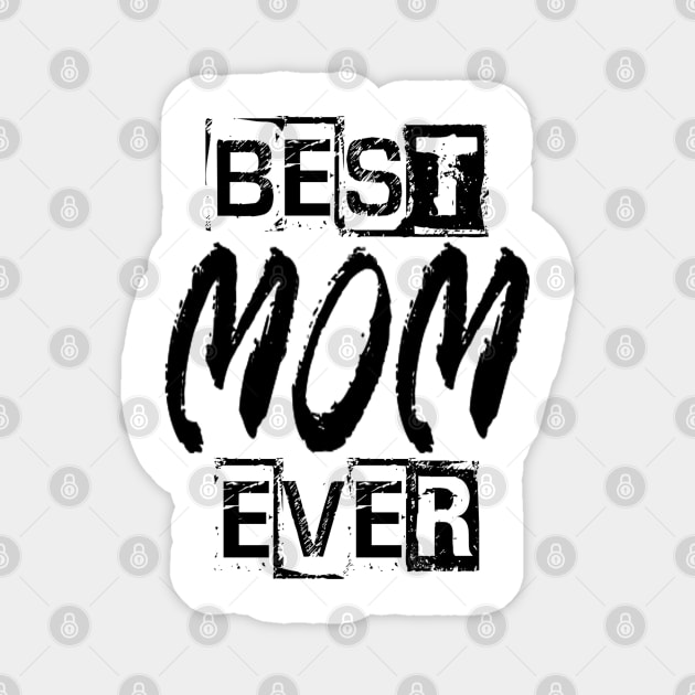 Best Mom Ever Magnet by Vitalitee